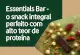 Essentials Bar: o snack integral perfeito com alto teor de proteína